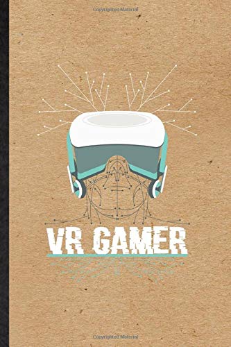 VR Gamer: Funny Virtual Reality Vr Lined Notebook Writing Journal Video Game Gamer, Inspirational Saying Unique Special Birthday Gift Idea Personalized Style