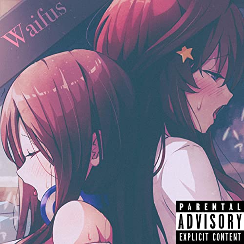 Waifus [Explicit]