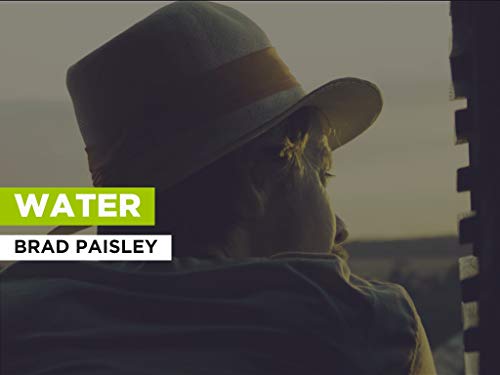 Water al estilo de Brad Paisley