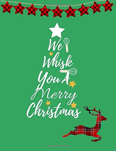We Whisk You A Merry Christmas (Vol.1): Personalized Blank Full Page Cookbook | Food Magic Love Journal Recipes To Write In | Funny Plaid Cover Design | Best Gifts For Men, Women, Girls, Teens