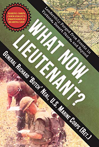 What Now, Lieutenant?: Leadership Forged from Events in Vietnam, Desert Storm and Beyond (English Edition)