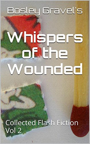 Whispers of the Wounded: Collected Flash Fiction Vol 2 (English Edition)