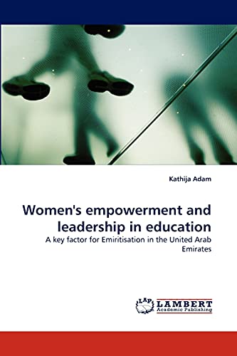 Women's empowerment and leadership in education: A key factor for Emiritisation in the United Arab Emirates