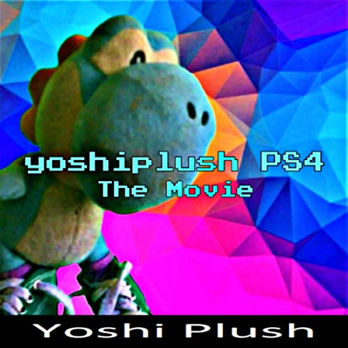 yoshiplush PS4 The Movie