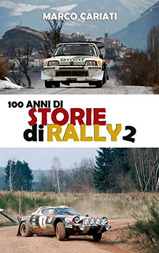 100 anni di Storie di Rally 2: Una storia raccontata in tante storie