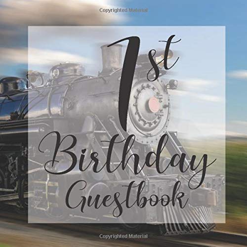 1st Birthday Guest Book: Steam Train Engine Railroad Themed - First Party Baby Anniversary Event Celebration Keepsake Book - Family Friend Sign in ... W/ Gift Recorder Tracker Log & Picture Space