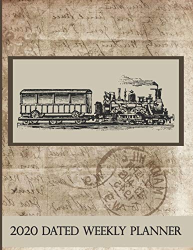 2020 Dated Weekly Planner: Annual Planner, Trains, original design with goals, important dates and annual calendars included