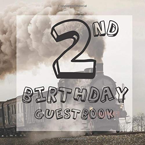 2nd Birthday Guest Book: Vintage Steam Engine Train Themed - Second Party Baby Anniversary Event Celebration Keepsake Book - Family Friend Sign in ... W/ Gift Recorder Tracker Log & Picture Space