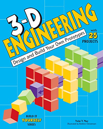 3-D Engineering: Design and Build Practical Prototypes (Build It Yourself) [Idioma Inglés]