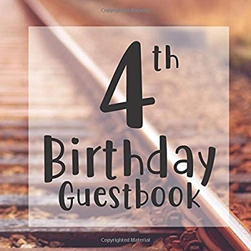 4th Birthday Guestbook: Railway Train Steam Engine Themed - Fourth Party Toddler Children Event Celebration Keepsake Book - Family Friend Sign in ... W/ Gift Recorder Tracker Log & Picture Space
