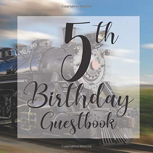 5th Birthday Guestbook: Vintage Steam Engine Train Themed - Fifth Party Children Toddler Event Celebration Keepsake Book - Family Friend Sign in Write ... W/ Gift Recorder Tracker Log & Picture Space