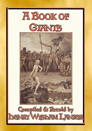 A BOOK OF GIANTS - 25 stories about giants through the ages: Giants and Giantesses through the ages (English Edition)