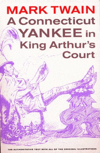 A Connecticut Yankee in King Arthur's Court (Annotated and Illustrated with over 200 Illustrations) (Literary Classics Collection Book 81) (English Edition)