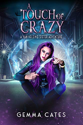 A Touch of Crazy: A spicy hot Van Helsing sister adventure (Van Helsing Sisters Adventures Book 2) (English Edition)