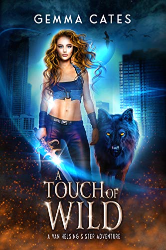 A Touch of Wild: A spicy hot Van Helsing sister adventure (Van Helsing Sisters Adventures Book 1) (English Edition)