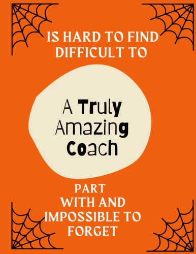 A Truly Amazing Coach: A Truly Amazing Coach ,Notebook | Journal | Diary for World's Best Coach .