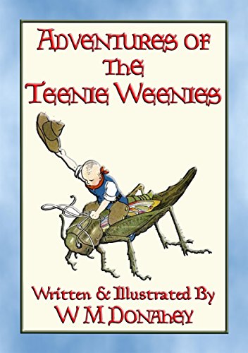 ADVENTURES of the TEENIE WEENIES - 32 adventures of the Teenie Weenie folk (English Edition)