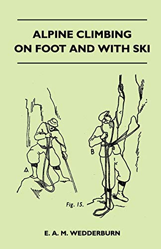 Alpine Climbing on Foot and With Ski
