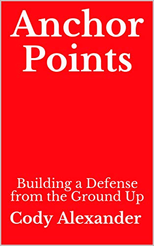 Anchor Points: Building a Defense from the Ground Up (English Edition)
