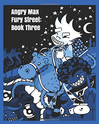 Angry Max Fury Street: Book Three