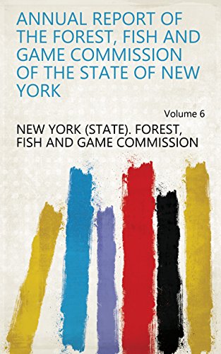 Annual Report of the Forest, Fish and Game Commission of the State of New York Volume 6 (English Edition)