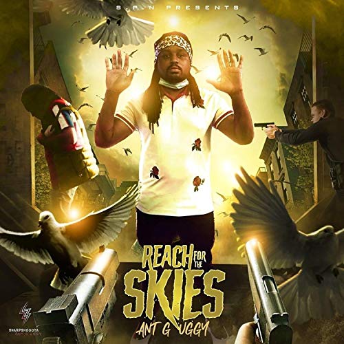 ANT G UGGY Reach for the Skies