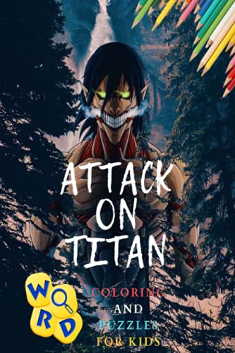 Attack On Titan coloring and puzzles book: for kids ages 8+ - Criss-Cross, number blocks, Word Search, and More! - in 24 Pages (6 x 9 inches) of Fun and Challenges.