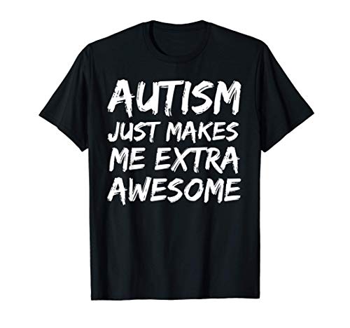 Autism Quote for Boys Autism Just Makes Me Extra Awesome Camiseta