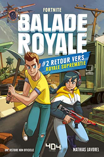 Balade Royale, Tome 2 : Retour vers Royale Suprématie - Lecture roman ado Fortnite - Dès 11 ans (French Edition)