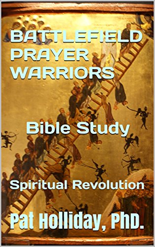 BATTLEFIELD PRAYER WARRIOR Bible Study: Spiritual Revolution (English Edition)