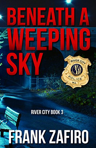 Beneath a Weeping Sky (River City Crime Novel Book 3) (English Edition)