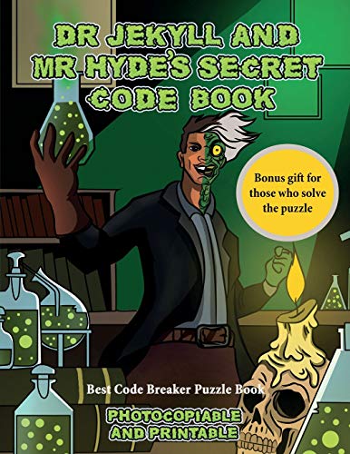 Best Code Breaker Puzzle Book (Dr Jekyll and Mr Hyde's Secret Code Book): Help Dr Jekyll find the antidote. Using the map supplied solve the cryptic ... numerous obstacles, and find the antidote