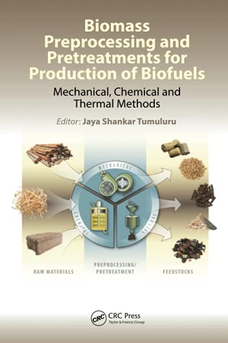Biomass Preprocessing and Pretreatments for Production of Biofuels: Mechanical, Chemical and Thermal Methods