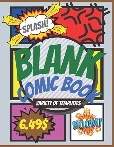 Blank Comic Book: Animate Your Own Comics with Variety of Templates | 100 pages | 8.5*11 inches Notebook and Sketchbook for Kids and Teens
