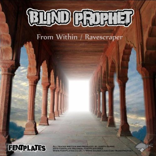 Blind Prophet - Ravescraper/From Within