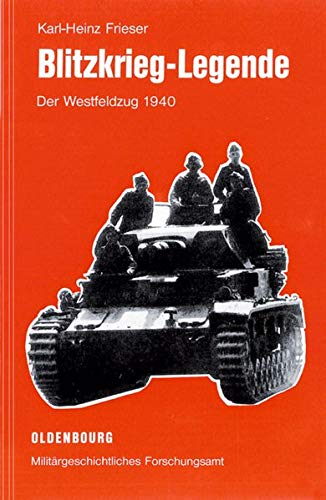 Blitzkrieg-Legende: Der Westfeldzug 1940: 2 (Operationen des Zweiten Weltkrieges, 2)
