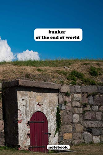 bunker of the end of world notebook: survival strategy for bunker, shelter, fortress , apocalypse ,war , epidemic , Aliens