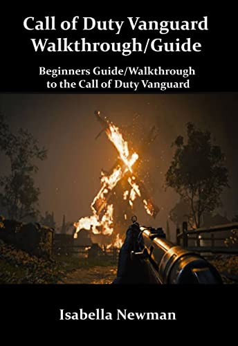Call of Duty Vanguard Walkthrough / Guide: Beginners Guide / Walkthrough to the Call of Duty Vanguard (English Edition)