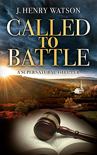 Called to Battle: A Supernatural Thriller of Heart-Pounding Mystery & Suspense (A Christian Thriller Series Book 1) (English Edition)