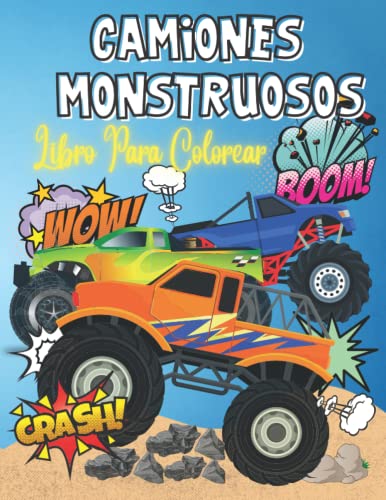 Camiones Monstruosos Libro Para Colorear: Un divertido diseño de Monster Truck de alta calidad listo para colorear | Ilustraciones para niños de 4 a 8 ... de Monster Trucks | Idea de regalo perfecta