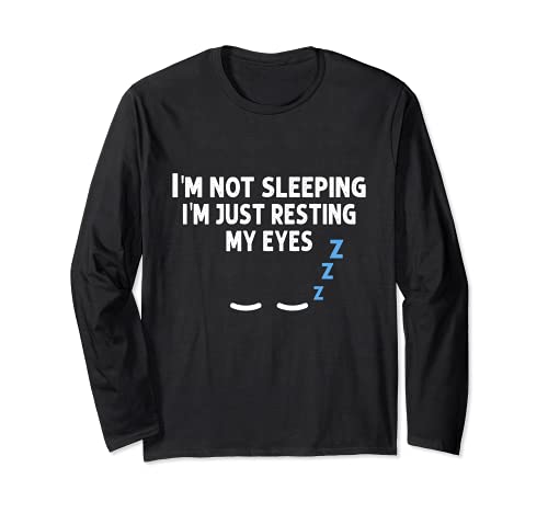 Camiseta de regalo con texto en inglés "I'm not Sleeping I'm Just Resting My Eyes" Manga Larga