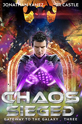 Chaos Sieged: A Space Adventure Legend (Gateway to the Galaxy Book 3) (English Edition)