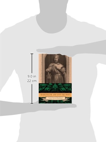 Charlemagne and Louis the Pious: Lives by Einhard, Notker, Ermoldus, Thegan, and the Astronomer