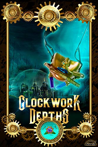 Clockwork Depths: An Undersea Steampunk Roleplaying Game (English Edition)