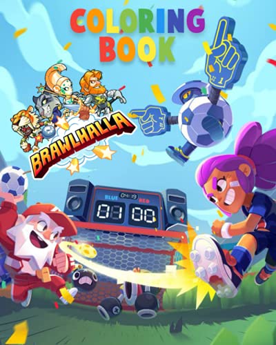 COLORING BOOK BRAWLHALLA: Brawlhalla coloring Book, kids 4-12 years old, legends Brawlhalla, bodvar,val,xull,onix,hattori,adda,and more, high quality ... coloring, kids coloring book, cartoon,games