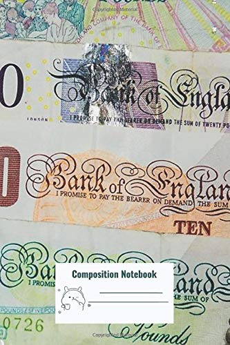 Composition Notebook: United Kingdom Five Ten And Twenty Pound Notes Composition Notebook, College ruled