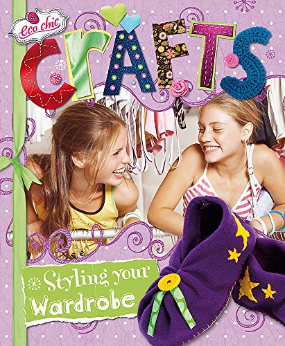 Crafts for Styling Your Wardrobe: 1 (Eco Chic)