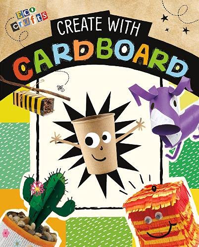 Create with Cardboard (Eco Crafts)