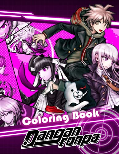 Danganronpa Coloring Book: 30+ Coloring Pages. Great Gifts For Fans of All Ages Who Love Danganronpa. A Lot Of Incredible Illustrations Of Danganronpa To Relax And Relieve Stress.