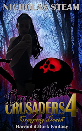 Dark Path Crusaders 4: Creeping Death: Haremlit Cultivation Dark Fantasy (English Edition)